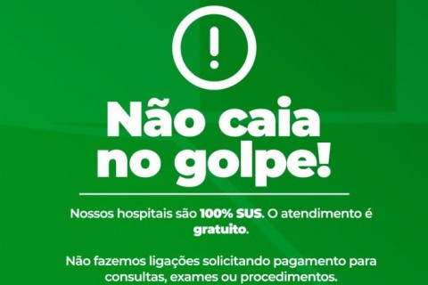 Secretaria da Saúde alerta para golpe com cobrança por atendimento nos hospitais públicos